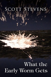 Enlarge image Cover: What the Early Worm Gets - Xlibris
