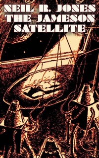 Enlarge image Cover: The Jameson Satellite by Neil R. Jones, Science Fiction, Fantasy, Adventure - Aegypan