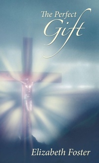 Enlarge image Cover: The Perfect Gift - Westbow Press