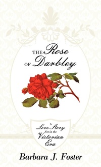 Enlarge image Cover: The Rose of Darbley - Westbow Press