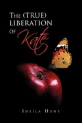 Cover: The (True) Liberation of Kate - Xlibris