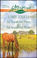 Cover: An Accidental Hero & An Accidental Mom - Love Inspired Classics