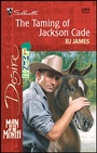 Cover: The Taming of Jackson Cade - Silhouette Desire