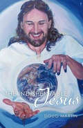 Cover: The Indispensable Jesus - Westbow Press