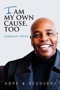 Cover: I Am My Own Cause, Too - Xlibris