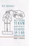 Cover: All I Needed to Know About Projects, I Learned as a Kid Shoveling Snow - Westbow Press