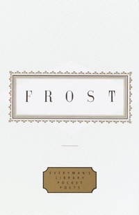 Enlarge image Cover: Frost: Poems - Everyman's Library