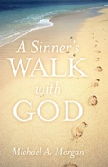 Cover: A Sinner's Walk with God - Westbow Press
