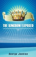 Cover: The Kingdom Exposed - Westbow Press
