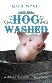 Enlarge image Cover: Hog Washed - Westbow Press