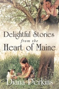 Cover: Delightful Stories from the Heart of Maine - Westbow Press