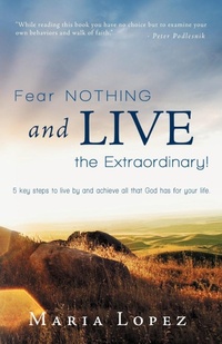 Enlarge image Cover: Fear Nothing and Live the Extraordinary! - Westbow Press