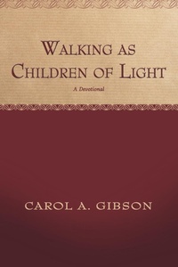 Enlarge image Cover: Walking as Children of Light - Westbow Press
