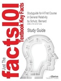 Cover: Studyguide for a First Course in General Relativity by Schutz, Bernard, ISBN 9780521887052 - Cram101