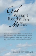 Cover: God Wasn't Ready For Me Yet - Westbow Press