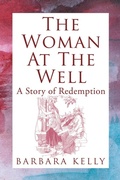 Cover: The Woman at the Well - Westbow Press