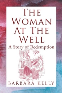 Enlarge image Cover: The Woman at the Well - Westbow Press