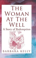 Cover: The Woman at the Well - Westbow Press