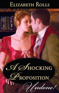 Cover: A Shocking Proposition - Harlequin Historical Undone
