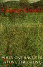 Cover: When One Has Lived a Long Time Alone - Knopf