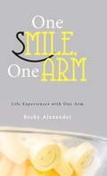 Cover: One Smile, One Arm - Westbow Press