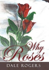 Enlarge image Cover: Why Roses - WestBow Press