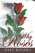 Cover: Why Roses - WestBow Press