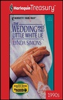 Cover: THE WEDDING AND THE LITTLE WHITE LIE - Harlequin