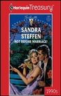 Cover: Not Before Marriage! - Harlequin Treasury-Silhouette Special Edition 90s