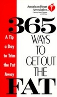Abbildung von: American Heart Association 365 Ways to Get Out the Fat - Harmony/Rodale/Convergent