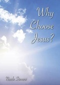 Cover: Why Choose Jesus? - Independent Publisher