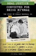 Cover: Real Justice: Convicted for Being Mi'kmaq - Lorimer Children & Teens