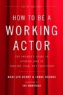 Cover: How to Be a Working Actor, 5th Edition - Back Stage Books