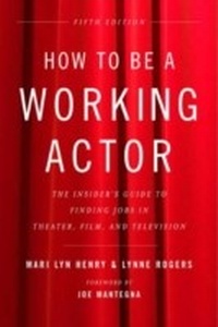 Abbildung von: How to Be a Working Actor, 5th Edition - Back Stage Books