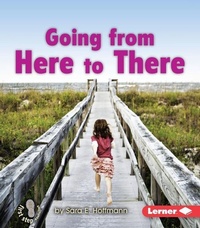 Enlarge image Cover: Going from Here to There - Lerner Publishing Group