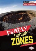 Cover: Deadly Danger Zones - Lerner Publications (Tm)