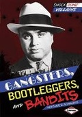 Cover: Gangsters, Bootleggers, and Bandits - Lerner Publications (Tm)