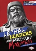 Cover: Lethal Leaders and Military Madmen - Lerner Publications (Tm)
