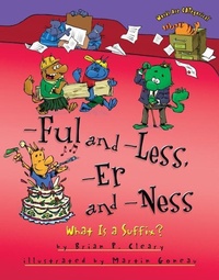 Enlarge image Cover: -Ful and -Less, -Er and -Ness - Lerner Publishing Group