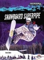 Cover: Snowboard Superpipe - Lerner Publications (Tm)