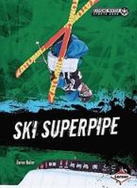 Enlarge image Cover: Ski Superpipe - Lerner Publications