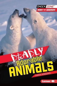 Enlarge image Cover: Deadly Adorable Animals - Lerner Publishing Group