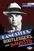 Cover: Gangsters Bootleggers and Bandits - Lerner Publishing Group