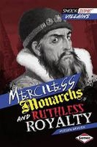Enlarge image Cover: Merciless Monarchs and Ruthless Royalty - Lerner Publishing Group