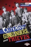 Cover: Outlaws Gunslingers and Thieves - Lerner Publishing Group