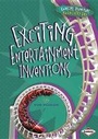 Cover: Exciting Entertainment Inventions - Lerner Publications (Tm)