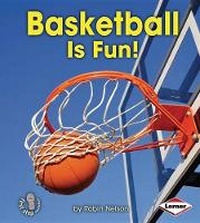 Enlarge image Cover: Basketball Is Fun! - Lerner Publications (Tm)