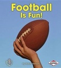 Cover: Football Is Fun! - Lerner Publications (Tm)