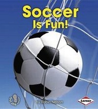 Enlarge image Cover: Soccer Is Fun! - Lerner Publications (Tm)