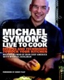 Cover: Michael Symon's Live to Cook - Clarkson Potter